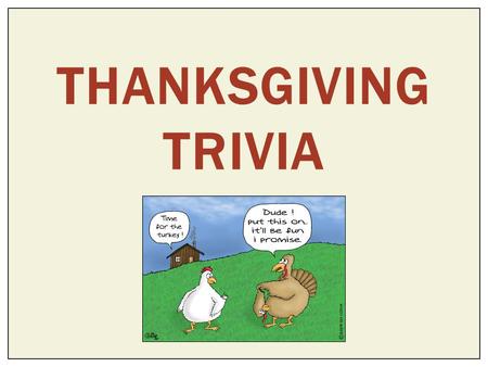 Thanksgiving Trivia.