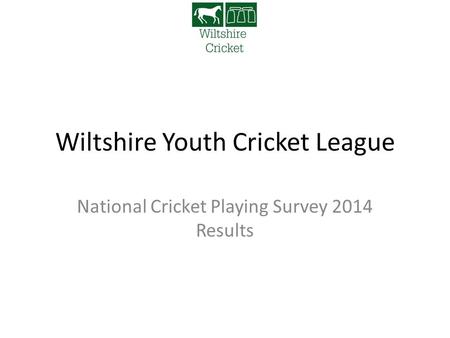 Wiltshire Youth Cricket League National Cricket Playing Survey 2014 Results.