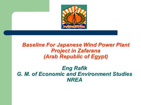 Eng Rafik G. M. of Economic and Environment Studies NREA Baseline For Japanese Wind Power Plant Project in Zafarana (Arab Republic of Egypt)
