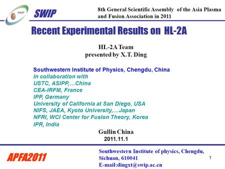 1 Recent Experimental Results on HL-2A HL-2A Team presented by X.T. Ding Southwestern Institute of Physics, Chengdu, China In collaboration with USTC,