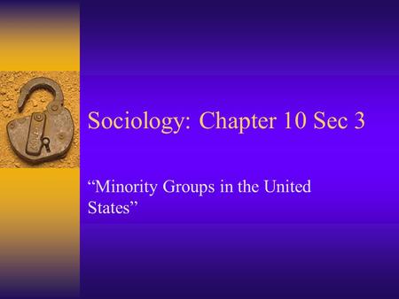 Sociology: Chapter 10 Sec 3