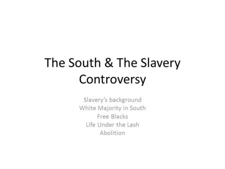 The South & The Slavery Controversy