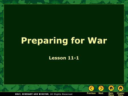 Preparing for War Lesson 11-1. Preparing for War Objectives: The Main Idea The attack on Fort Sumter led both the North and the South to prepare for war.
