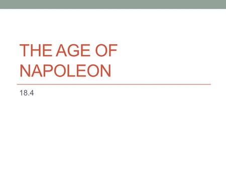 The Age of Napoleon 18.4.