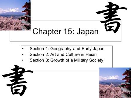 Chapter 15: Japan Section 1: Geography and Early Japan