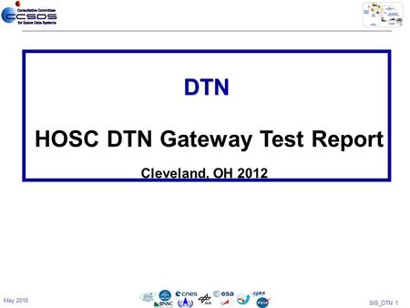 SIS_DTN 1 DTN HOSC DTN Gateway Test Report May 2010 Cleveland, OH 2012.