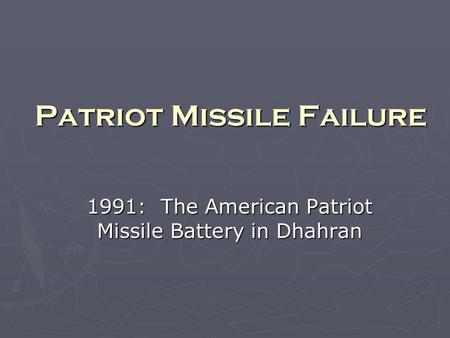 Patriot Missile Failure