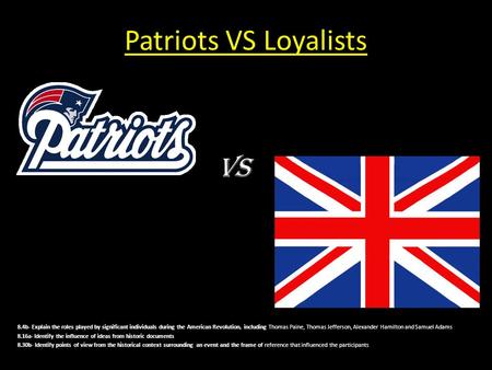 Patriots VS Loyalists VS