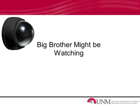 Big Brother Might be Watching. Agenda: US Patriot Act Copyright Infringement Social Media Packets.