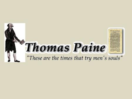 “These are the times that try men's souls.” This simple quotation from Founding Father Thomas Paine's The Crisis not only describes the beginnings of.