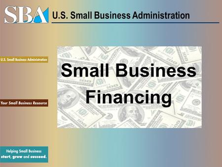 U.S. Small Business Administration Small Business Financing.