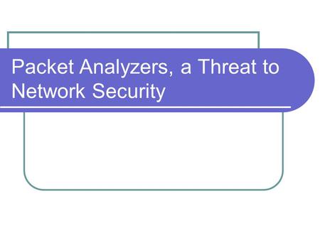 Packet Analyzers, a Threat to Network Security. Agenda Introduction The background of packet analyzers LAN technologies & network protocols Communication.