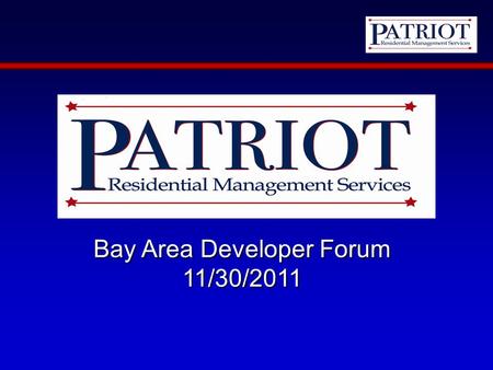 Bay Area Developer Forum 11/30/2011 Bay Area Developer Forum 11/30/2011.