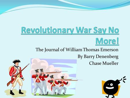 Revolutionary War Say No More!