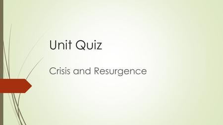 Unit Quiz Crisis and Resurgence. The New Millennium  George W. Bush Presidency  Election of 2000  September 11  Changes to our society after the attack.