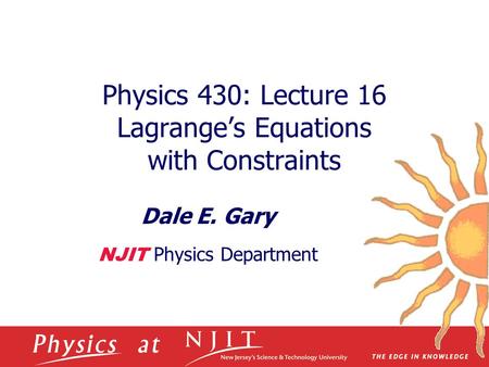 Physics 430: Lecture 16 Lagrange’s Equations with Constraints