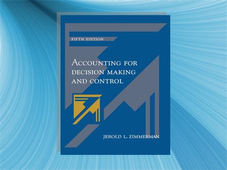 Cost Allocation: Theory Chapter Seven 7 - 3 McGraw-Hill/Irwin Accounting for Decision Making and Control, 5/e © 2006 The McGraw-Hill Companies, Inc.,