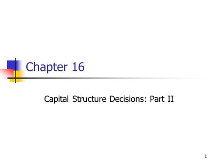 Capital Structure Decisions: Part II