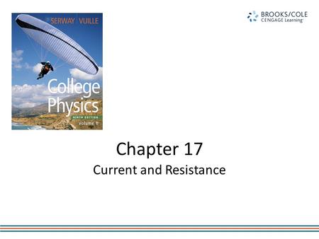 Chapter 17 Current and Resistance. Current Practical applications were based on static electricity. A steady source of electric current allowed scientists.