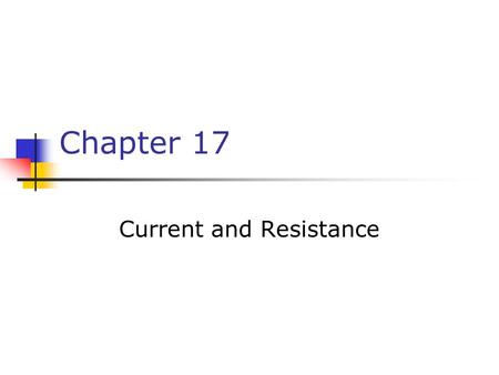 Chapter 17 Current and Resistance. Electric Current Whenever electric charges of like signs move, an electric current is said to exist The current is.