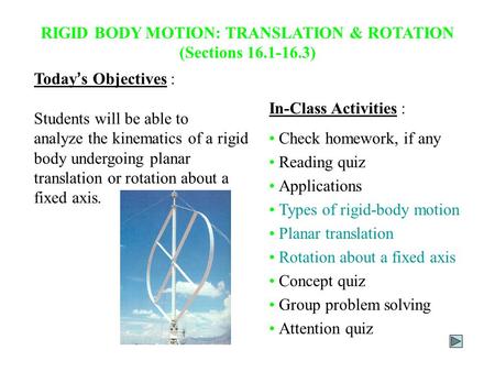 RIGID BODY MOTION: TRANSLATION & ROTATION (Sections )