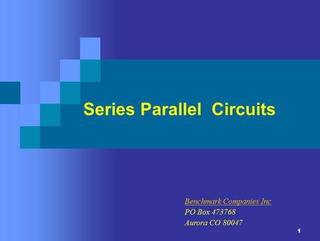 1 Series Parallel Circuits Benchmark Companies Inc PO Box 473768 Aurora CO 80047.