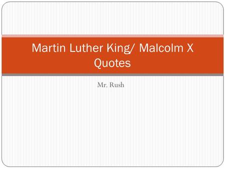 Martin Luther King/ Malcolm X Quotes