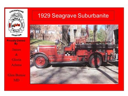 1929 Seagrave Suburbanite James & Gloria Adams Glen Burnie MD.