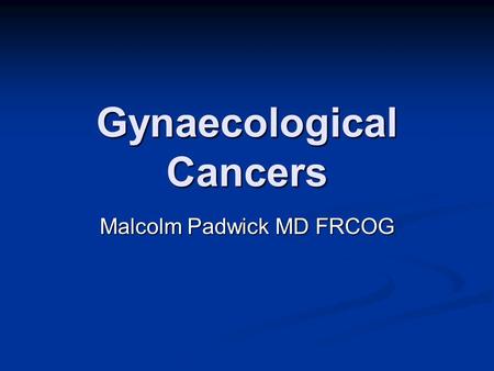 Gynaecological Cancers