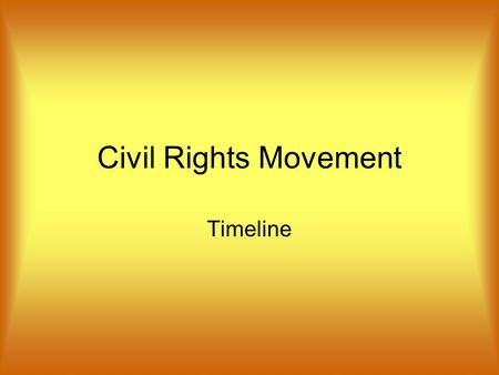Civil Rights Movement Timeline Thurgood Marshall Brown v. Board of Education of Topeka, Kans.,