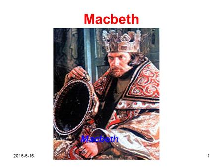Macbeth 2015-5-161. Macbeth plot: Macbeth and Banquo, generals of Duncan, king of Scotland, returning from a victorious campaign against rebels, encounter.