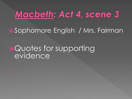  Sophomore English / Mrs. Fairman  Quotes for supporting evidence 