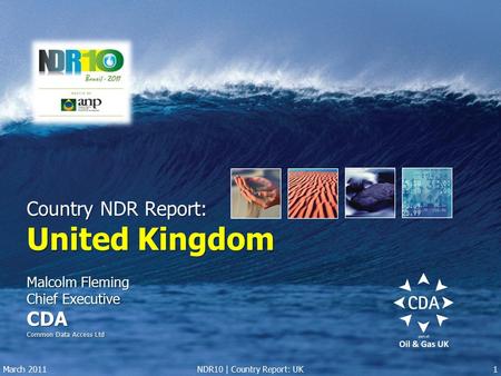 Country NDR Report: United Kingdom Malcolm Fleming Chief Executive CDA Common Data Access Ltd March 20111NDR10 | Country Report: UK.