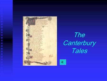The Canterbury Tales. I. Geoffrey Chaucer   Son of vinter   Held civil service positions   Well-travelled   Read English, Latin, Italian, and.