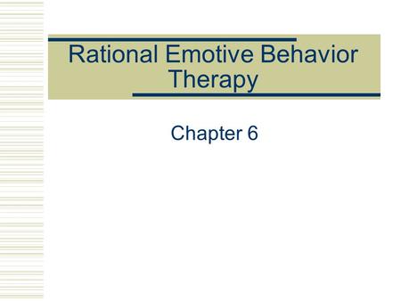 Rational Emotive Behavior Therapy Chapter 6. The Case of Alan 27-year-old married Caucasian male Complains of symptoms of anxiety Unsure of counseling;