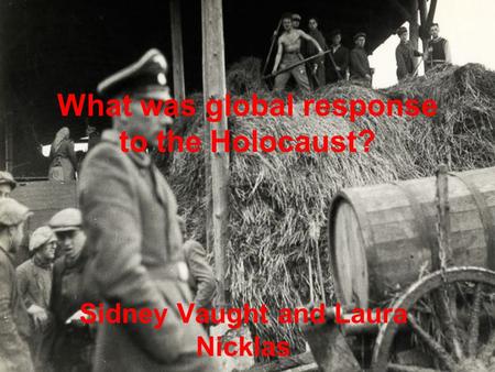 What was global response to the Holocaust?
