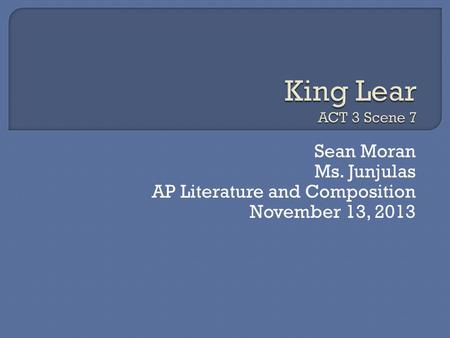 Sean Moran Ms. Junjulas AP Literature and Composition November 13, 2013.