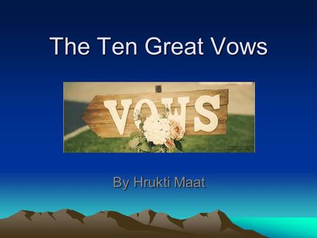 The Ten Great Vows By Hrukti Maat.