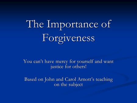 The Importance of Forgiveness