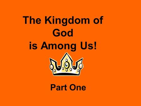 The Kingdom of God is Among Us! Part One. Genesis 32:1-2 Exodus 19:6 Although the whole earth is mine, you will be for me a kingdom of priests and a.