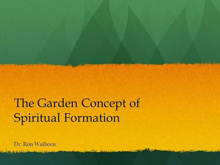 The Garden Concept of Spiritual Formation