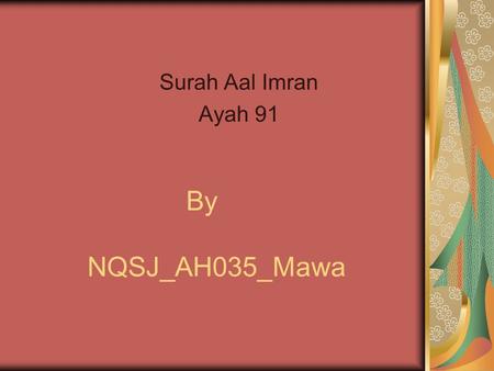 Surah Aal Imran Ayah 91 By NQSJ_AH035_Mawa. Ayah 91 with its Translation.