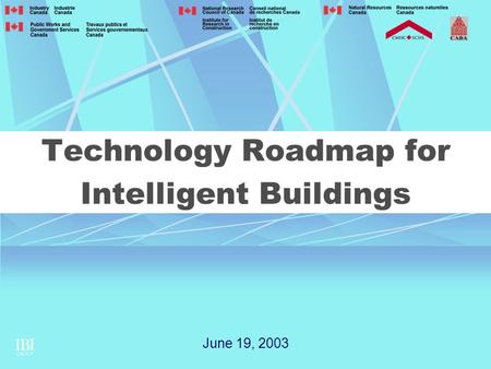 Technology Roadmap for Intelligent Buildings June 19, 2003.