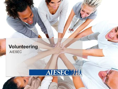 AIESEC Volunteering. Highlights Volunteering Your Logo What is volunteering? AIESEC in B&H, Sarajevo Our contribution? About AIESEC What do we do? 55.
