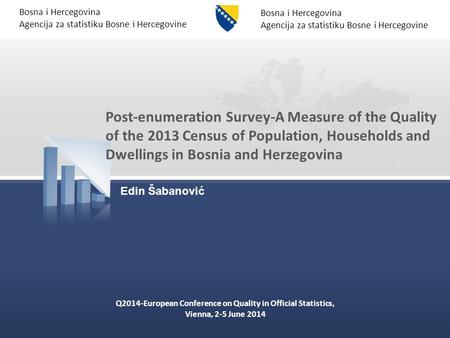 Bosna i Hercegovina Agencija za statistiku Bosne i Hercegovine Bosna i Hercegovina Agencija za statistiku Bosne i Hercegovine Post-enumeration Survey-A.