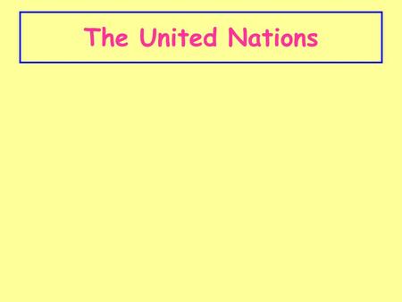 The United Nations. Learning Intentions 1.I will gain an understanding of the purpose of the United Nations 2.I will gain an understanding of how the.