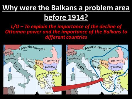 Why were the Balkans a problem area before 1914?