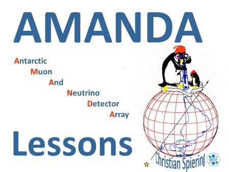 AMANDA Lessons Antarctic Muon And Neutrino Detector Array.