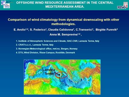 Comparison of wind climatology from dynamical downscaling with other methodologies. E. Avolio 1,2, S. Federico 1, Claudia Calidonna 1, C.Transerici 1,