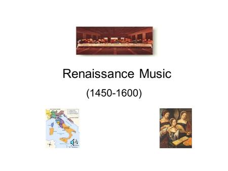Renaissance Music (1450-1600). Early and High Renaissance (1450-1530) Introduction –Definition: rebirth or revival, a restoration of vitality after a.